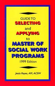 Cover of: Guide to Selecting and Applying to Master of Social Work Programs by Reyes Jesus