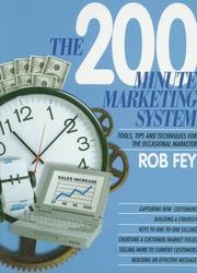Cover of: The 200 minute marketing system | Rob Fey