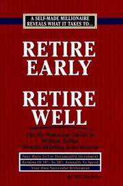 Cover of: Retire early retire well: the no nonsense guide to million dollar wealth building alternatives