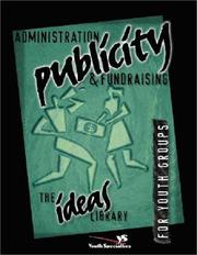 Cover of: Administration publicity & fundraising for youth groups.