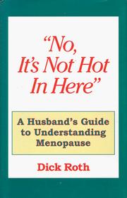 Cover of: No, it's not hot in here: a husband's guide to understanding menopause