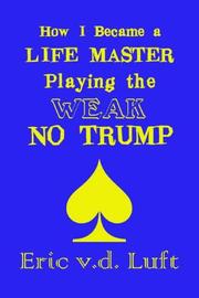 Cover of: How I Became a Life Master Playing the Weak No Trump
