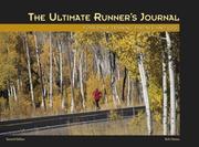 Cover of: The Ultimate Runner's Journal: Your Daily Training Partner & Log