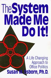 Cover of: The system made me do it!: a life changing approach to office politics