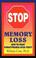 Cover of: Stop memory loss