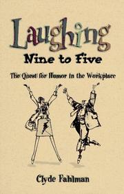 Cover of: Laughing nine to five: the quest for humor in the workplace