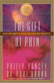 Cover of: The gift of pain: why we hurt & what we can do about it