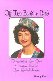 Cover of: Off the beadinʼ path: discovering your own creative trail of bead embellishment