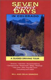 Cover of: Seven perfect days in Colorado : a guided driving tour / by Bill and Celia Ginnodo.