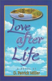 Cover of: Love After Life by D. Patrick Miller