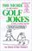 Cover of: 500 MORE All Time Funniest Golf Jokes, Stories & Fairway Wisdom