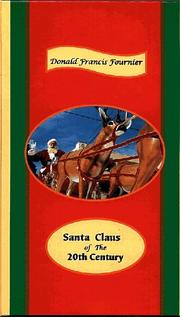 The true story of Santa Claus of the 20th century by Paul Fournier