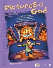 Cover of: Wild truth Bible lessons-- pictures of God: 12 wild Bible studies on the character of a wild God-- and what it means for your junior highers & middle schoolers