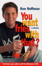 You want fries with that? by Ken Hoffman