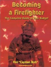 Cover of: Becoming a Firefighter: The Complete Guide to Your Badge!