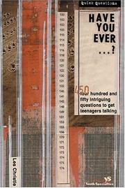 Cover of: Have you ever--: 450 intriguing questions guaranteed to get teenagers talking