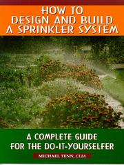 How to design and build a sprinkler system by Michael Tenn