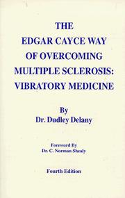 Cover of: The Edgar Cayce way of overcoming multiple sclerosis by Dudley Delany, Dudley Delany