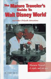 Cover of: The mature traveler's guide to Walt Disney World® and other Orlando attractions