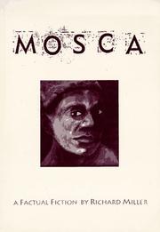 Cover of: Mosca, a Factual Fiction by Richard Miller
