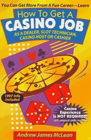 Cover of: How to get a casino job: as a dealer, slot technician, casino host or cashier