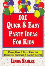 Cover of: 101 Quick & Easy Party Ideas For Kids by Linda Sadler