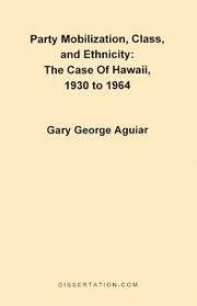 Cover of: Party Mobilization, Class, and Ethnicity by Gary George Aguiar