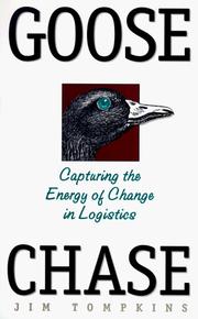 Cover of: Goose chase: capturing the energy of change in logistics