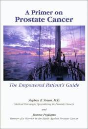 Cover of: A Primer on Prostate Cancer by Stephen B. Strum, Stephen, M.D. Strum, Donna L. Pogliano, Stephen Strum, Stephen, M.D. Strum, Donna L. Pogliano