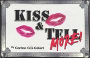 Cover of: Kiss and Tell More by Gordon G. G. Gebert, Bob McAdams