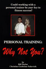 Cover of: Personal training, why not you?: first study of the client-trainer partnership