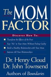 Cover of: The Mom Factor by Henry Cloud, John Townsend, John Sims Townsend, John Townsend, Henry Cloud, John Sims Townsend