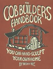 Cover of: The cob builders handbook: you can hand-sculpt your own home
