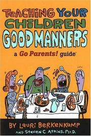 Cover of: Teaching Your Children Good Manners: A Go Parents! Guide