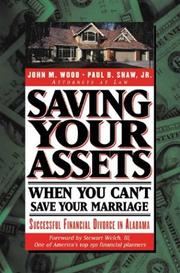 Cover of: Saving Your Assets When You Can't Save Your Marriage (Financial Divorce series) by John M. Wood, Shaw, Paul