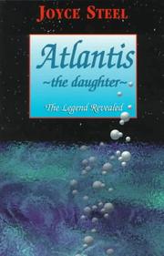 Cover of: Atlantis, the daughter by Joyce Steel, Joyce Steel