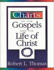 Cover of: Charts of the Gospels and the life of Christ by Thomas, Robert L.