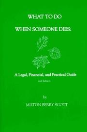 What To Do When Someone Dies by Milton B. Scott