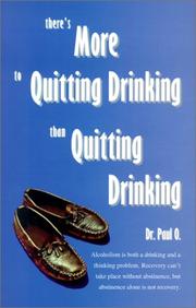 Cover of: There's More to Quitting Drinking Than Quitting Drinking