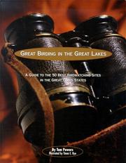 Cover of: Great birding in the Great Lakes: a guide to the 50 best birdwatching sites in the Great Lakes states