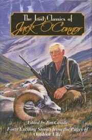 Cover of: The Lost Classics of Jack O'connor: Forty Exciting Stories From the Pages of Outdoor Life