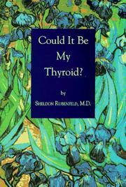 Cover of: Could It Be My Thyroid by Sheldon Rubenfeld, George H. W. Bush