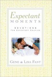 Cover of: Expectant moments: devotions for expectant couples