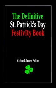 Cover of: The definitive St. Patrick's Day festivity book by Michael James Fallon