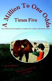 Cover of: A Million to One Odds (Times Five): True Stories of Surviving Life as a Modern Day Cowboy with Humor Intact