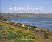 Cover of: Rolling dreams: portraits of the Northwest's railroad heritage