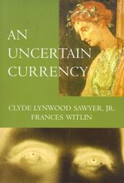 An uncertain currency by Frances Witlin, Clyde Lynwood Sawyer