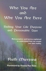Cover of: Who you are and why you are here | Ruth Mierswa