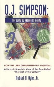 Cover of: O.J. Simpson: not guilty by reason of insanity : how the LAPD guaranteed his acquittal (a forensic scientist's view of the case)