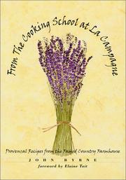 Cover of: From the Cooking School at La Campagne: Provencal Recipes from the Famed Country Farmhouse